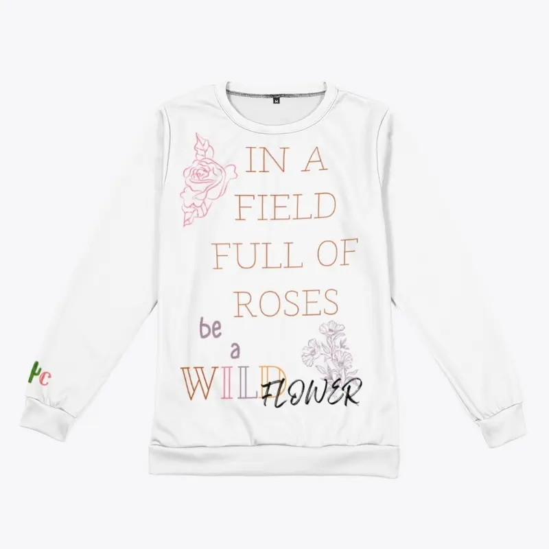 Be a Wildflower Sweatshirt